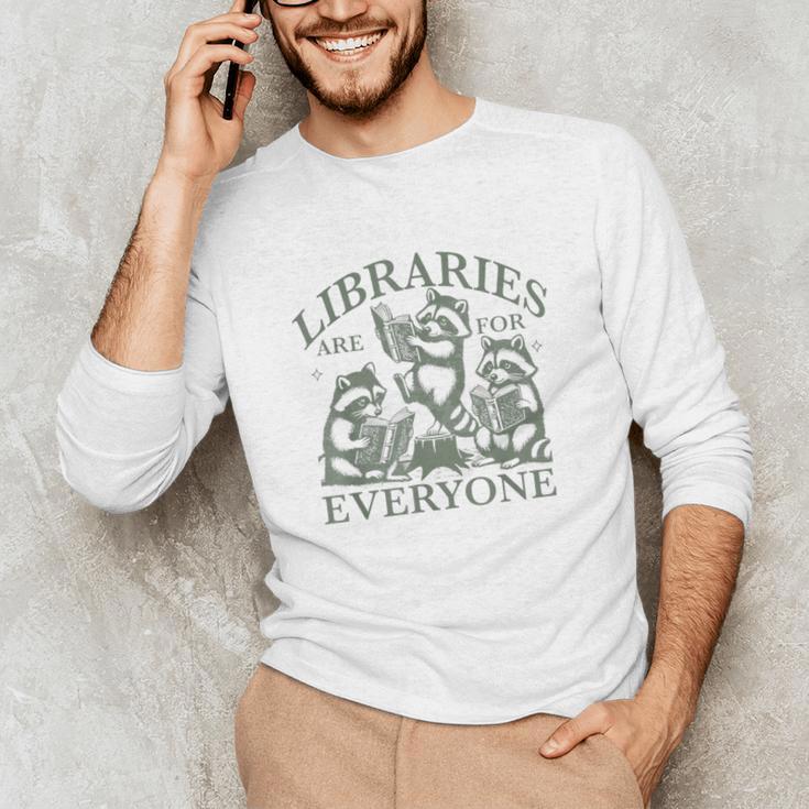 Libraries Are For Everyone Racoon Read Banned Book Librarian Unisex Long Sleeve T-Shirt Libraries Are For Everyone Racoon Read Banned Book Librarian Unisex Long Sleeve T-Shirt