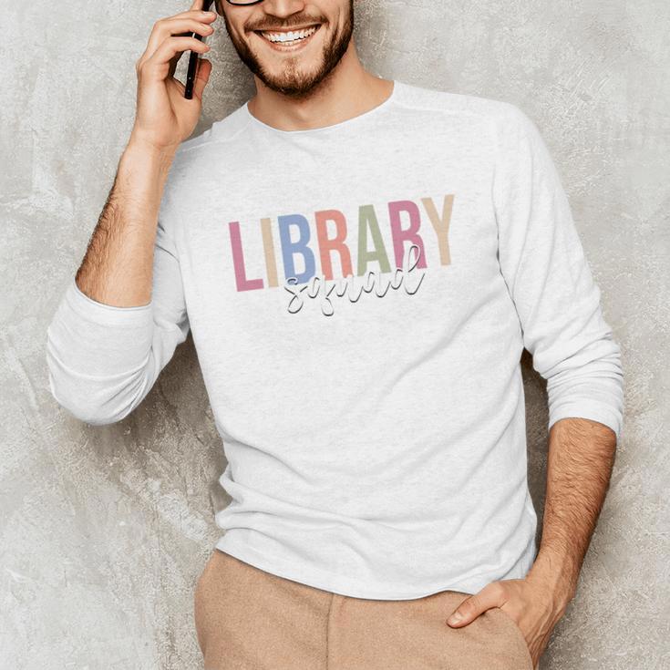 Library Squad Librarian Book Lover Bookworm Unisex Long Sleeve T-Shirt Library Squad Librarian Book Lover Bookworm Unisex Long Sleeve T-Shirt