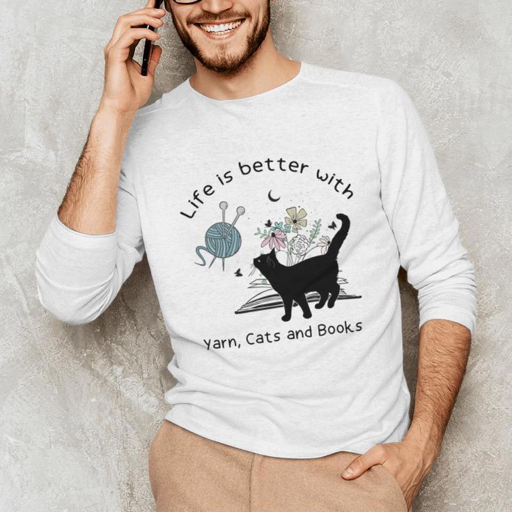 Life Is Better With Yarn Cats And Books Unisex Long Sleeve T-Shirt