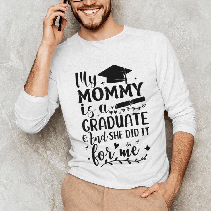 My Mommy Did It And She Did It Graduation Tee For Daughter Unisex Long Sleeve T-Shirt