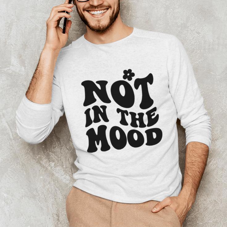 Not In The Mood Anti Social Introvert Sarcastic Retro Unisex Long Sleeve T-Shirt Not In The Mood Anti Social Introvert Sarcastic Retro Unisex Long Sleeve T-Shirt