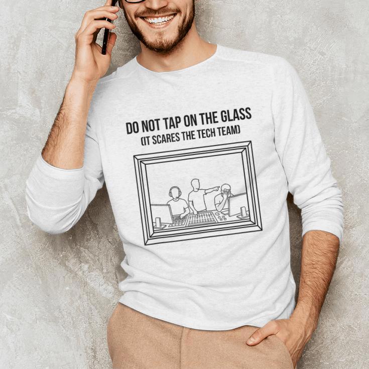 Do Not Tap On The Glass Sound Booth Introvert Unisex Long Sleeve T-Shirt Do Not Tap On The Glass Sound Booth Introvert Unisex Long Sleeve T-Shirt