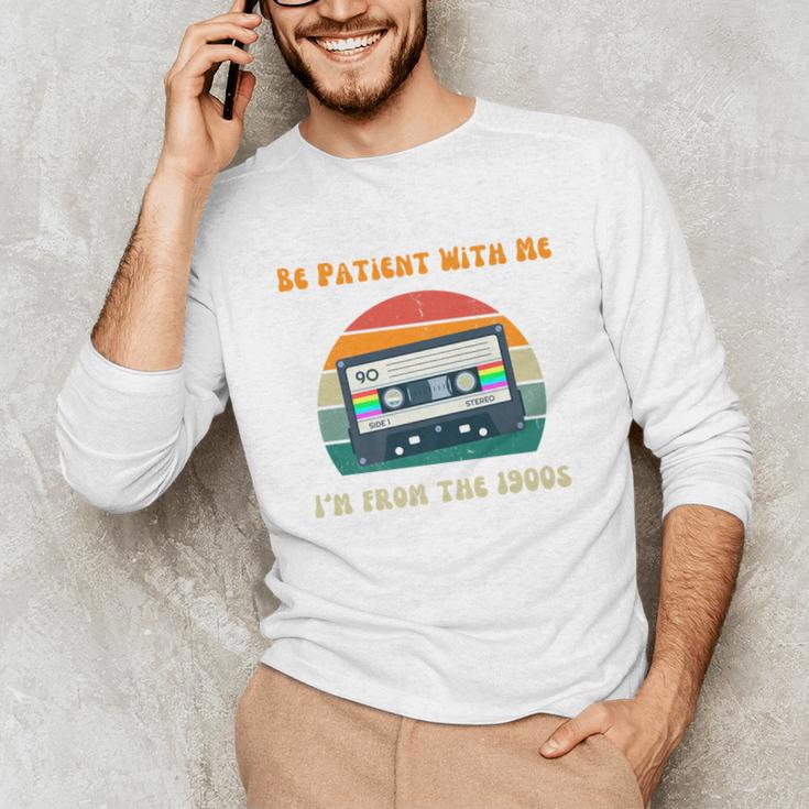 Be Patient With Me I'm From The 1900s Birthday Premium Unisex Long Sleeve T-Shirt Be Patient With Me I'm From The 1900s Birthday Premium Unisex Long Sleeve T-Shirt