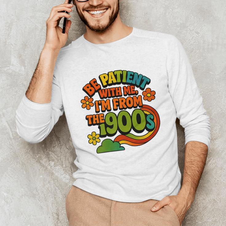 Be Patient With Me I'm From The 1900s Millennial Gen X Premium Unisex Long Sleeve T-Shirt Be Patient With Me I'm From The 1900s Millennial Gen X Premium Unisex Long Sleeve T-Shirt