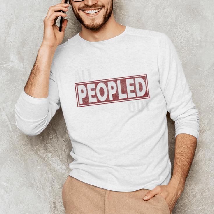 All Peopled Out Introvert Joke Sarcastic Quote Premium Tri-Blend Unisex Long Sleeve T-Shirt All Peopled Out Introvert Joke Sarcastic Quote Premium Tri-Blend Unisex Long Sleeve T-Shirt