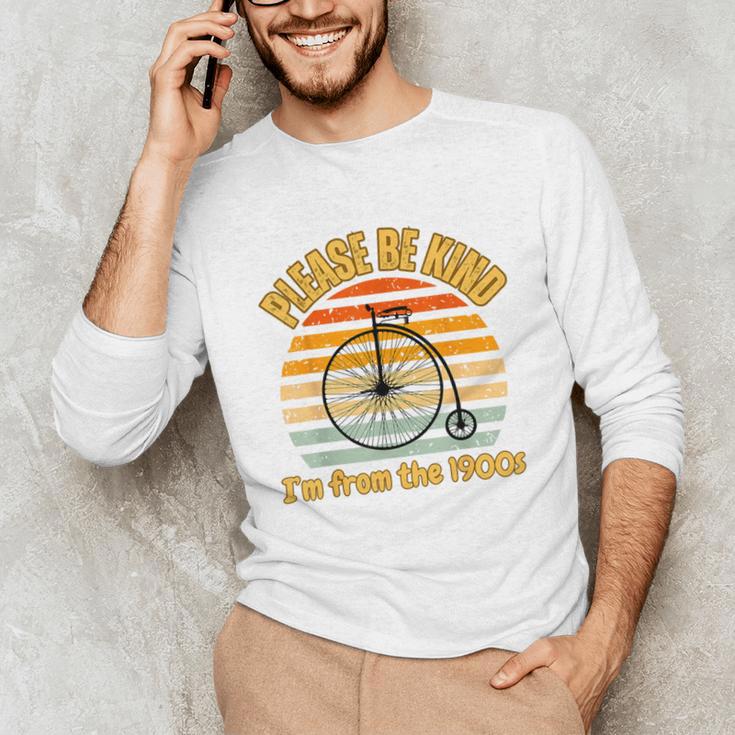 Please Be Kind I'm From The 1900s Penny Farthing Unisex Long Sleeve T-Shirt