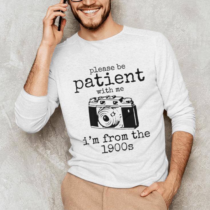 Please Be Patient With Me I'm From The 1900s Camera Premium Unisex Long Sleeve T-Shirt