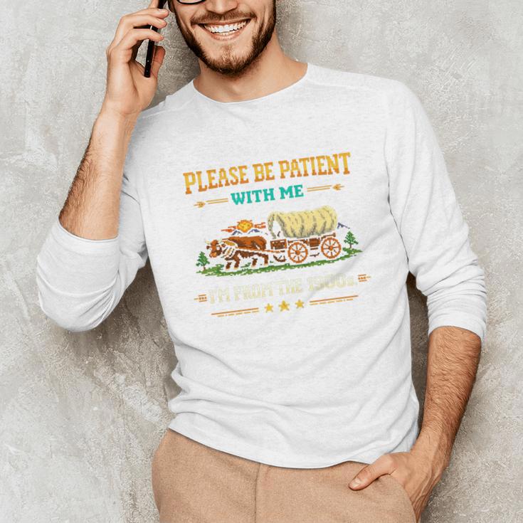 Please Be Patient With Me I'm From The 1900s Classic Game Unisex Long Sleeve T-Shirt