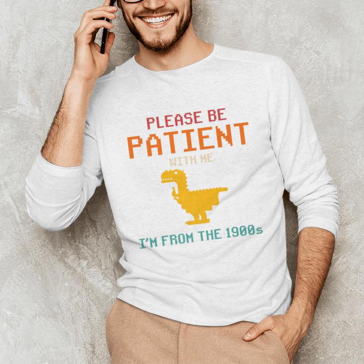 Please Be Patient With Me I'm From The 1900s Dinosaur Premium Unisex Long Sleeve T-Shirt Please Be Patient With Me I'm From The 1900s Dinosaur Premium Unisex Long Sleeve T-Shirt