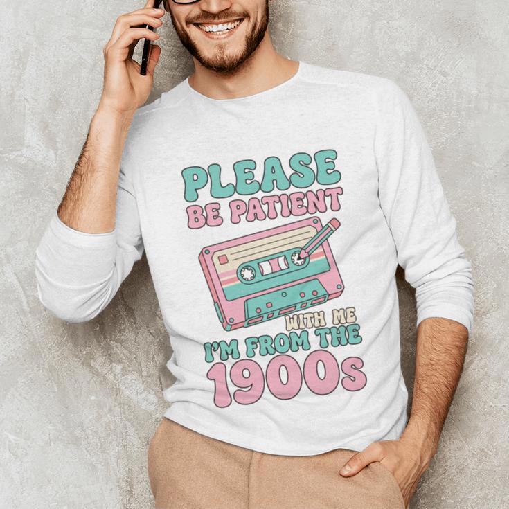 Please Be Patient With Me I'm From The 1900s Retro Cassette Unisex Long Sleeve T-Shirt