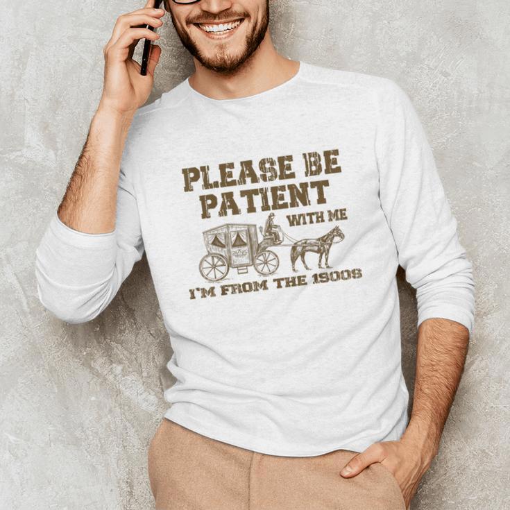 Please Be Patient With Me I'm From The 1900s Retro Horse Unisex Long Sleeve T-Shirt