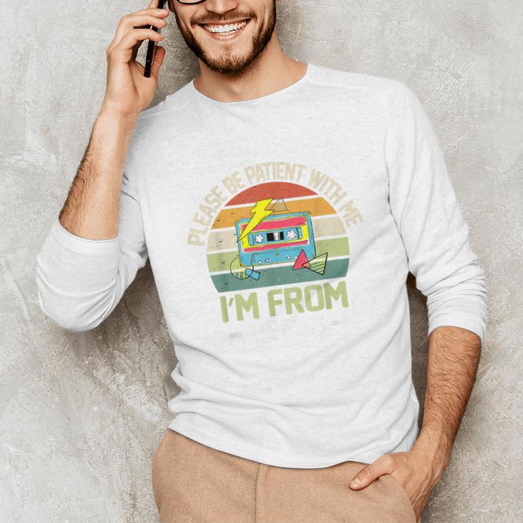 Please Be Patient With Me I'm From The 1900s Vintage Cassett Unisex Long Sleeve T-Shirt Please Be Patient With Me I'm From The 1900s Vintage Cassett Unisex Long Sleeve T-Shirt