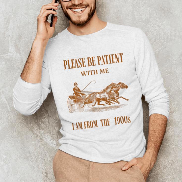 Please Be Patient With Me I'm From The 1900s Vintage Horses Unisex Long Sleeve T-Shirt