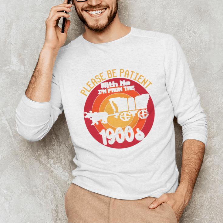 Please Be Patient With Me I'm From The 1900s Vintage Meme Premium Unisex Long Sleeve T-Shirt
