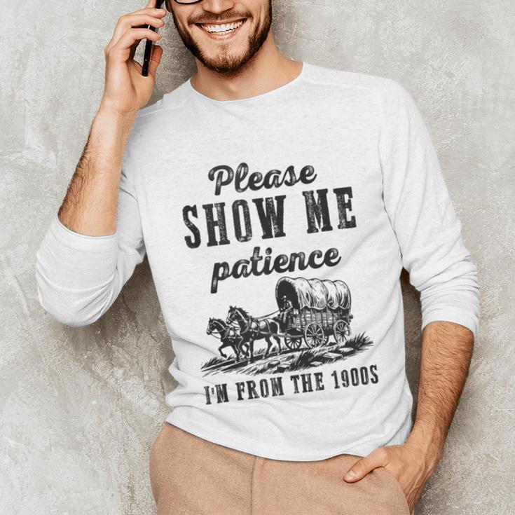 Please Show Me Patience I'm From The 1900s Vintage Horse Unisex Long Sleeve T-Shirt