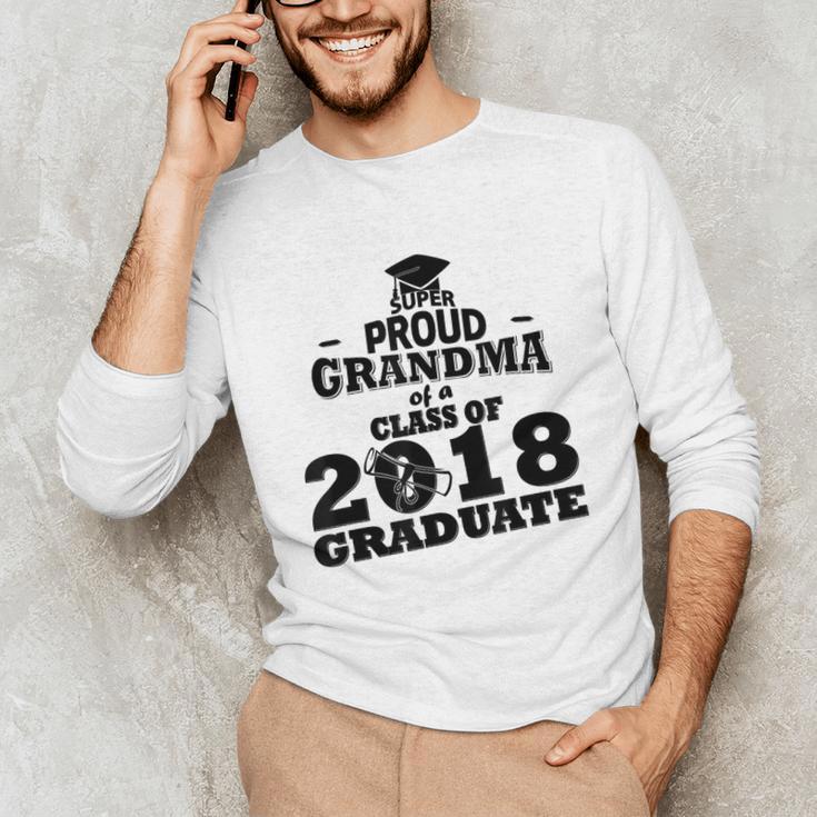 Proud Grandma Of A Class Of 2018 Tee Graduate Graduation Z1 Unisex Long Sleeve T-Shirt