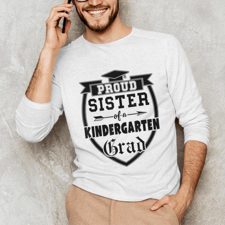 Proud Sister Of a Kindergarten Grad Graduation Shirt Unisex Long Sleeve T-Shirt