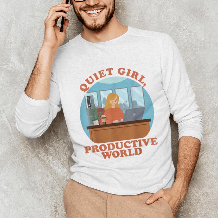 Quiet Girl Productive World Introvert Office Staff Secretary Unisex Long Sleeve T-Shirt