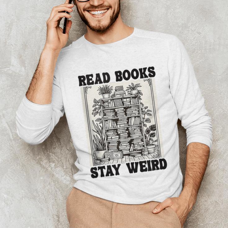 Read Books Stay Weird Book Lover Joke Introvert Reading Unisex Long Sleeve T-Shirt