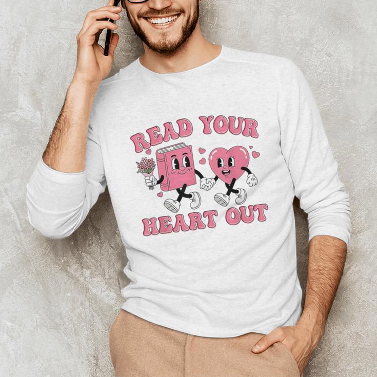 Read You Heart Out Reading Teacher Valentines Day Book Lover Unisex Long Sleeve T-Shirt