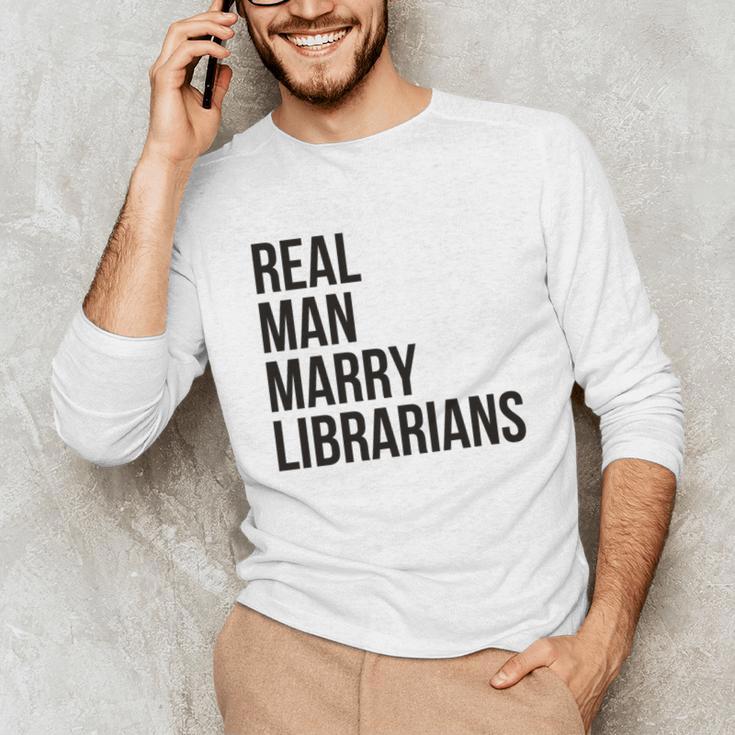 Real Men Marry Librarians – Book Lover Husband Unisex Long Sleeve T-Shirt