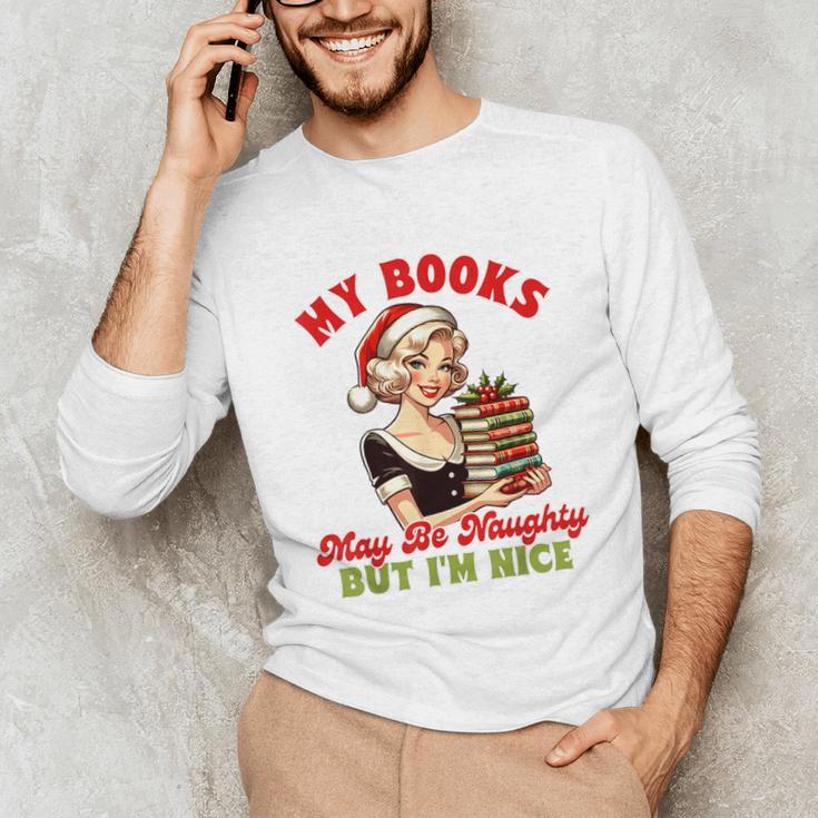 Smut Reader Christmas My Books May Be Naughty But I'm Nice Unisex Long Sleeve T-Shirt