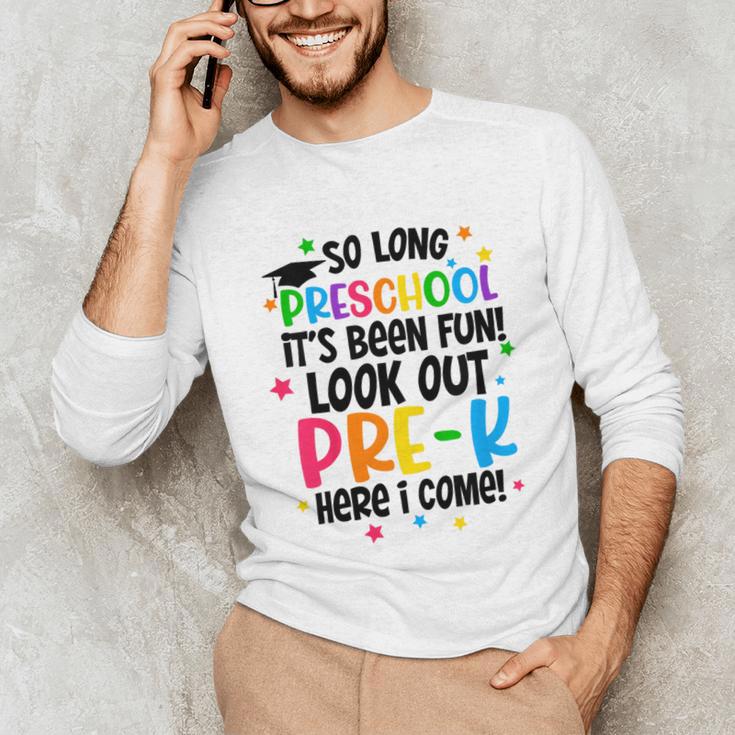 So Long Preschool Pre-K Here I Come Graduation Unisex Long Sleeve T-Shirt