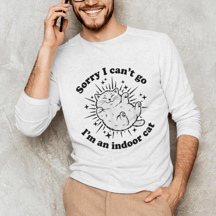 Sorry I Can't Go I'm An Indoor Cat Quote Introvert Unisex Long Sleeve T-Shirt Sorry I Can't Go I'm An Indoor Cat Quote Introvert Unisex Long Sleeve T-Shirt