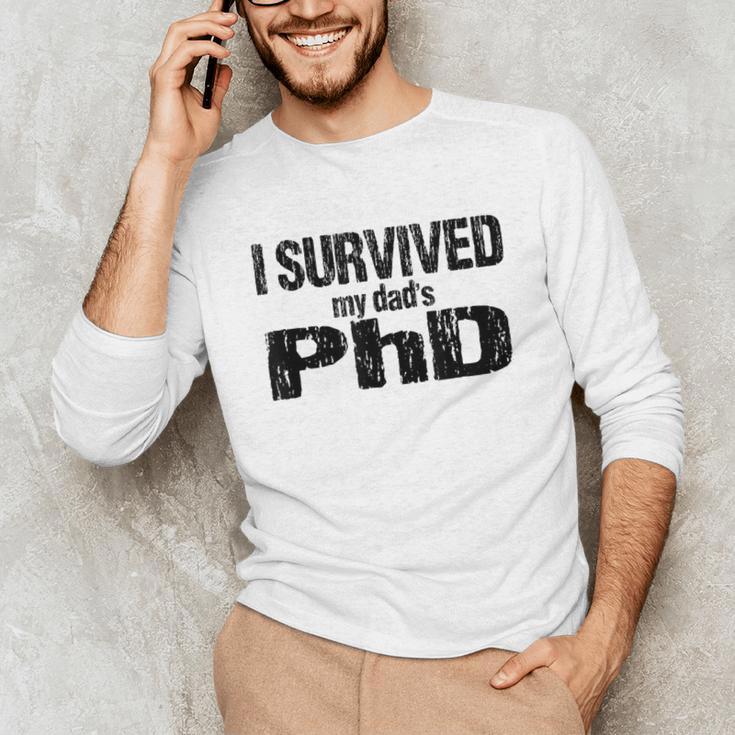 I Survived My Dad's PhD Graduation Unisex Long Sleeve T-Shirt