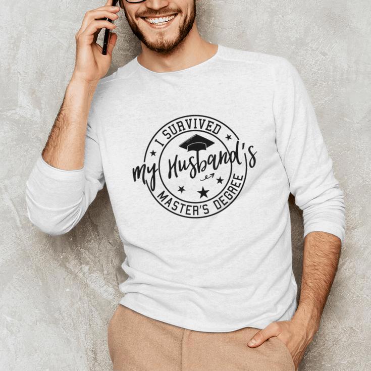 I Survived My Husband's Masters Degree Funny 2023 Graduation Unisex Long Sleeve T-Shirt