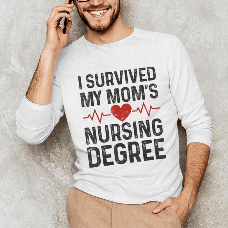 I Survived My Mom's Nursing Degree School Graduation Nursing Unisex Long Sleeve T-Shirt