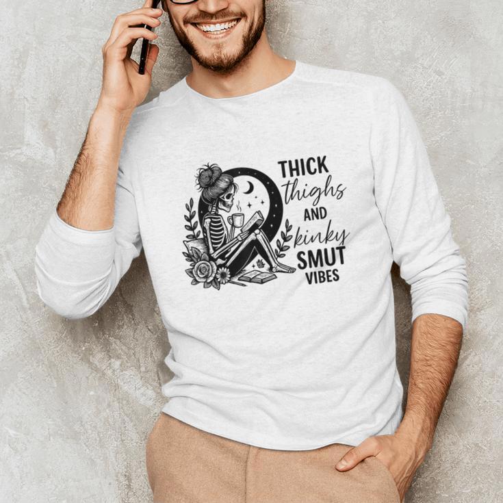 Thick Thighs And Kinky Smut Vibes Spicy Book Lovers Unisex Long Sleeve T-Shirt