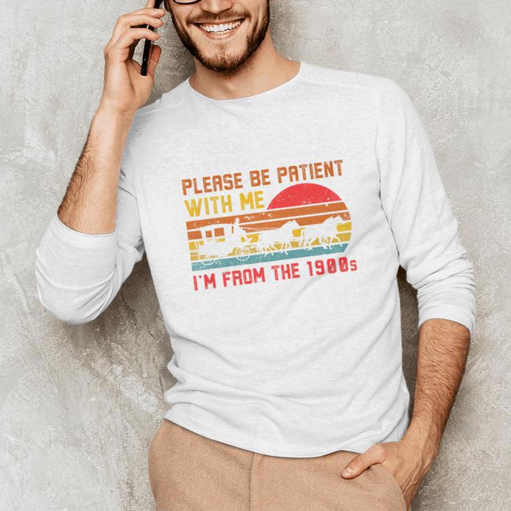 Vintage Retro Please Be Patient With Me I'm From The 1900s Premium Unisex Long Sleeve T-Shirt