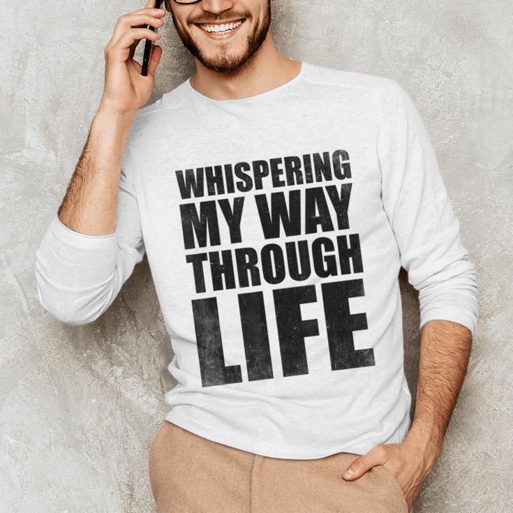 Whispering My Way Through Life Sayings For Introverts Unisex Long Sleeve T-Shirt Whispering My Way Through Life Sayings For Introverts Unisex Long Sleeve T-Shirt