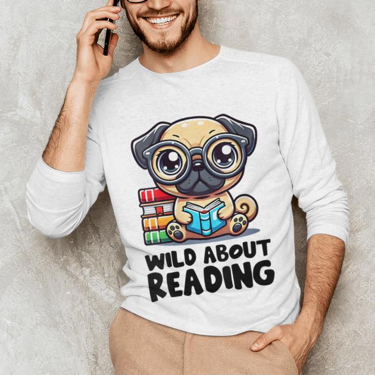 Wild About Reading Book Lover Pug Dog Unisex Long Sleeve T-Shirt
