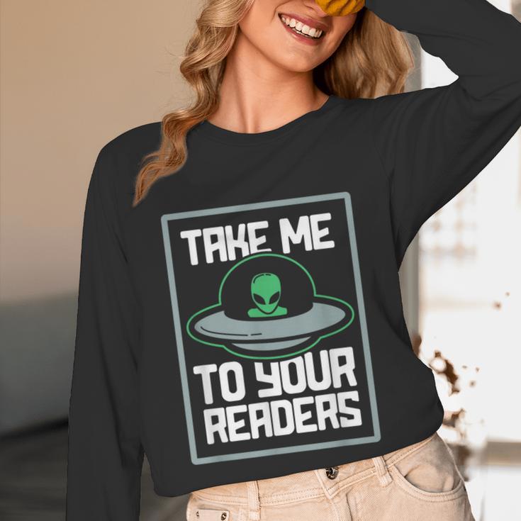 Alien Quote Take Me To Your Readers Sci-Fi Ufo Book Lover Unisex Long Sleeve T-Shirt