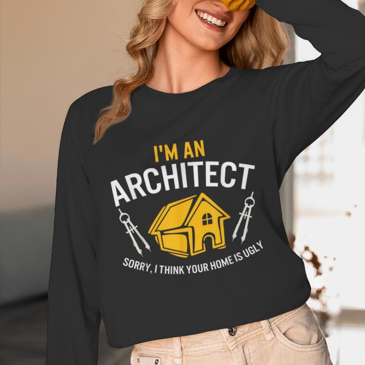 Architect Sorry Your Home Is Ugly Graduation Architecture Unisex Long Sleeve T-Shirt