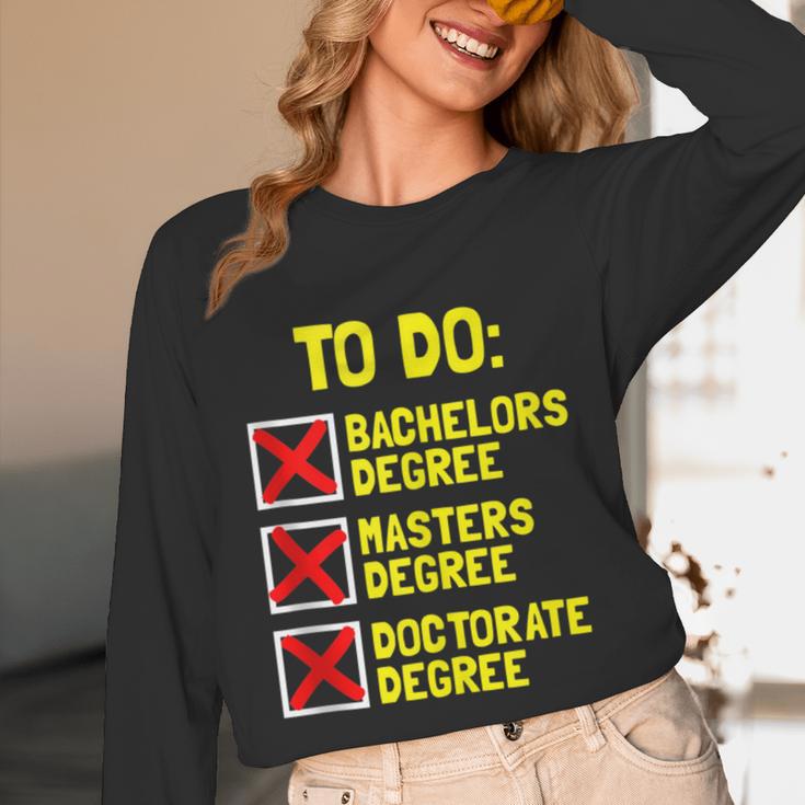 Bachelors Masters Doctorate Degree DR PHD Graduation Unisex Long Sleeve T-Shirt