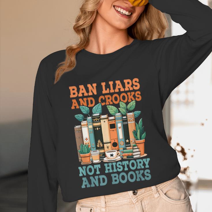 Ban Liars And Crooks Not History And Books Bookworm Library Unisex Long Sleeve T-Shirt Ban Liars And Crooks Not History And Books Bookworm Library Unisex Long Sleeve T-Shirt