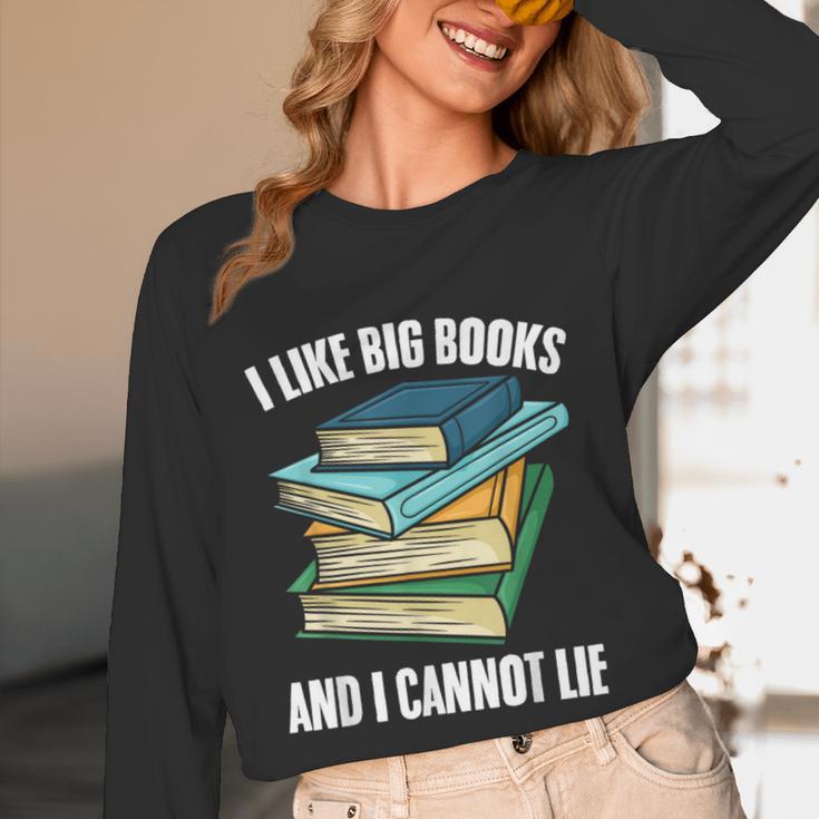 I Like Big Books And I Cannot Lie Book Reading Book Lover Unisex Long Sleeve T-Shirt