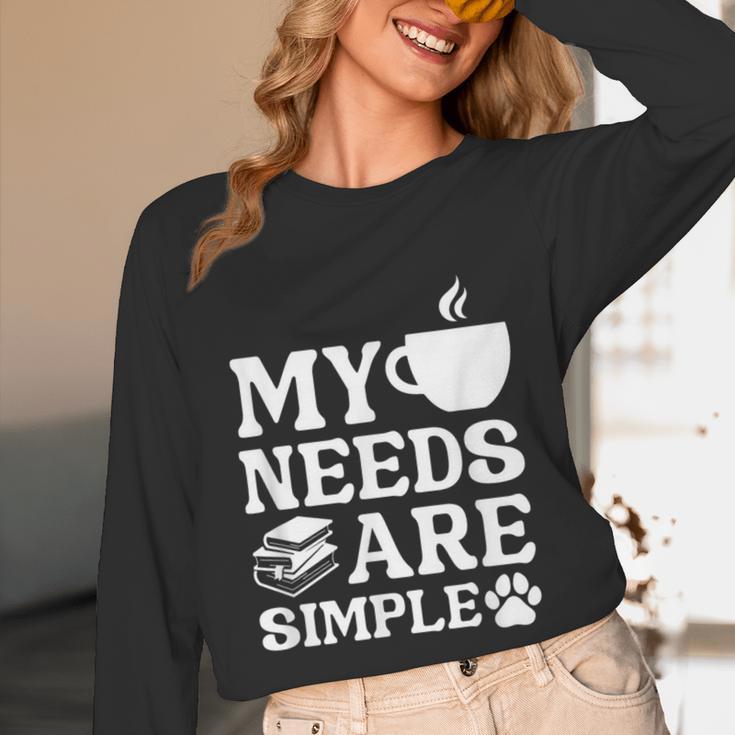 Book Coffee Dog Book My Needs Are Simple Men Women Kids Unisex Long Sleeve T-Shirt Book Coffee Dog Book My Needs Are Simple Men Women Kids Unisex Long Sleeve T-Shirt