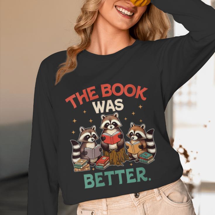 Book Lover Racoon Reading Bookish The Book Was Better Unisex Long Sleeve T-Shirt