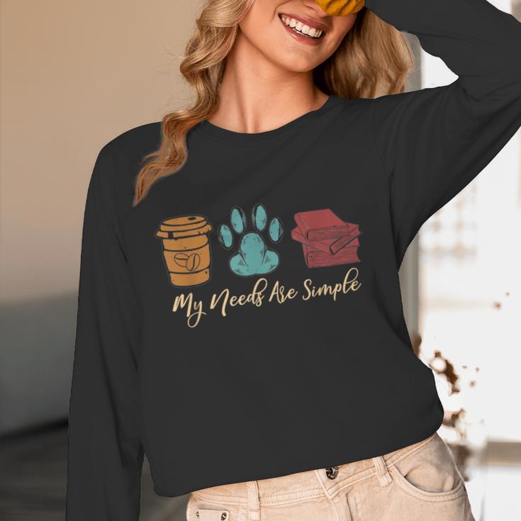 Book Lover Reader Coffee Dog Book My Needs Are Simple For Men Women Unisex Long Sleeve T-Shirt