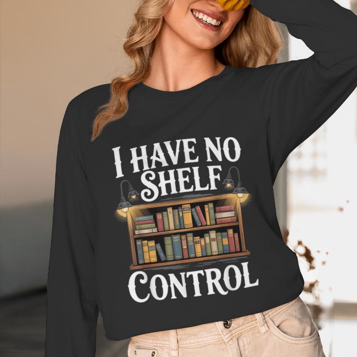 Book Shirt I Have No Shelf Control Books Unisex Long Sleeve T-Shirt Book Shirt I Have No Shelf Control Books Unisex Long Sleeve T-Shirt