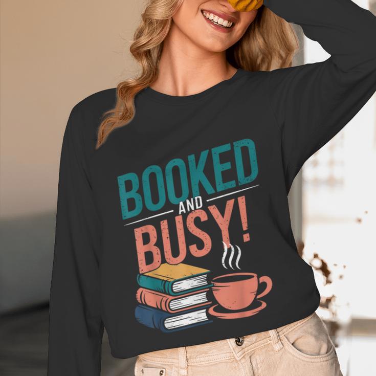 Booked And Busy Cool Coffee Reading Relaxing Books Unisex Long Sleeve T-Shirt