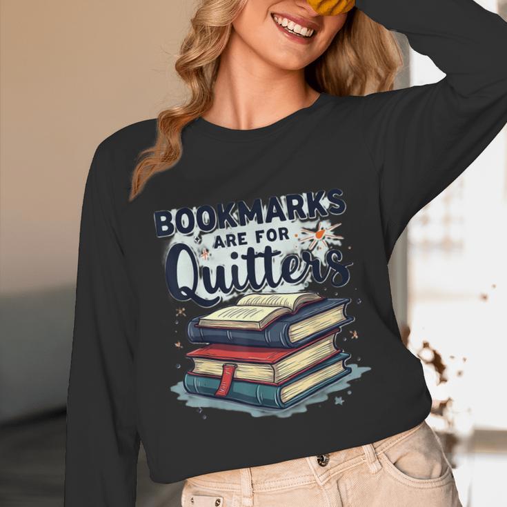 Bookmarks Are For Quitters Reading Quote Book Lover Unisex Long Sleeve T-Shirt
