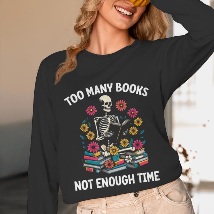 Too Many Books Not Enough Time Skeleton Flowers Reader Unisex Long Sleeve T-Shirt