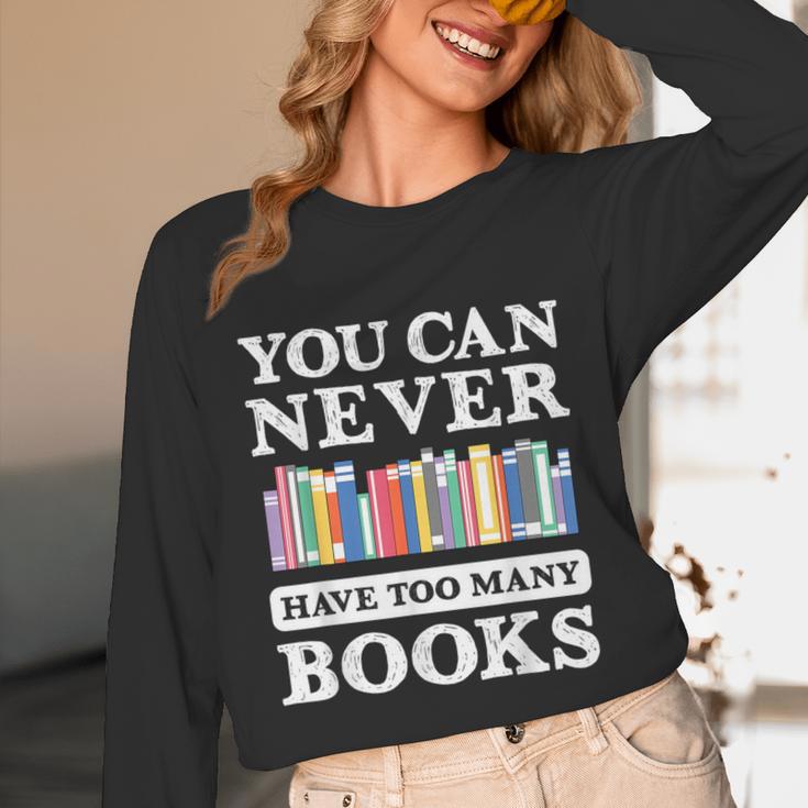 You Can Never Have Too Many Books Reading Lover Outfit Unisex Long Sleeve T-Shirt You Can Never Have Too Many Books Reading Lover Outfit Unisex Long Sleeve T-Shirt