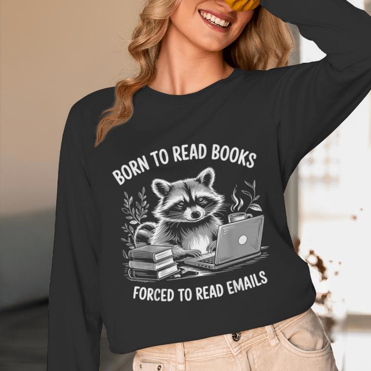 Born To Read Books Forced To Read Emails Bookish Racoon Unisex Long Sleeve T-Shirt Born To Read Books Forced To Read Emails Bookish Racoon Unisex Long Sleeve T-Shirt