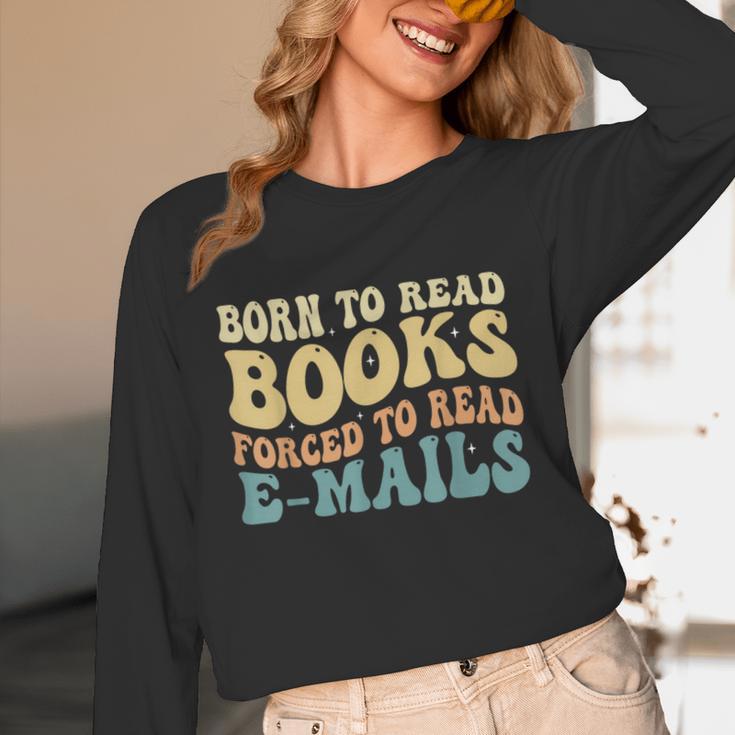 Born To Read Books Forced To Read Emails Reading Books Dad Unisex Long Sleeve T-Shirt